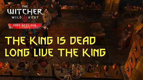 The Witcher 3: The King Is Dead, Long Live The King .